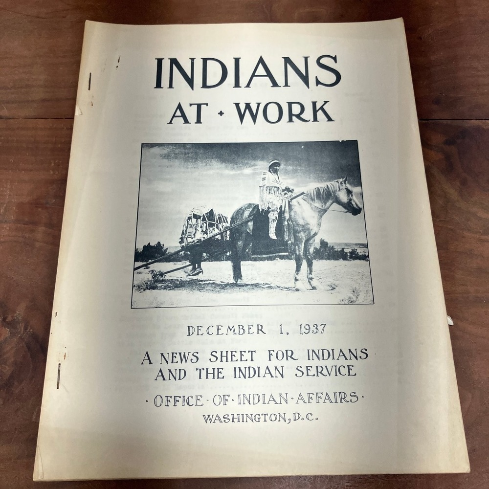 Indians At Work Dec 1937 Office of Indian Affairs News Sheet Native American